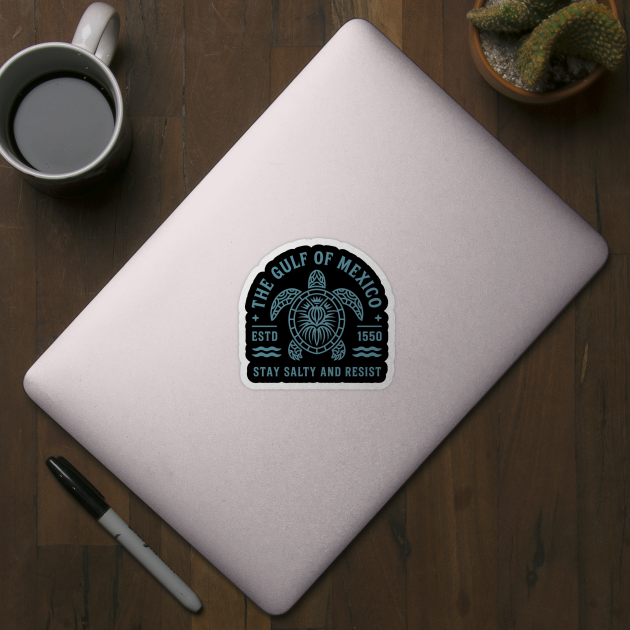 Stay in the Gulf Be Salty and Resist – Environmental Activist Turtle Design by ArtistTee ⭐⭐⭐⭐⭐